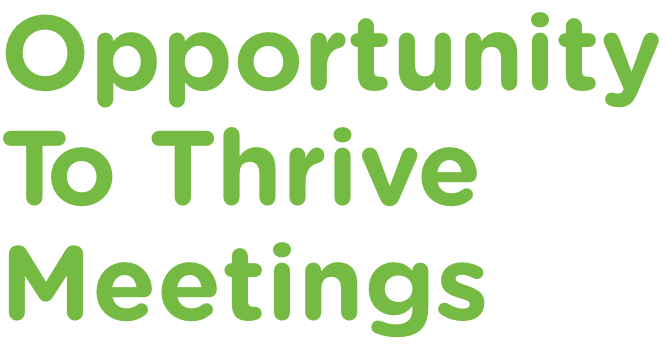 Opportunity To Thrive Meetings